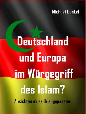 cover image of Deutschland und Europa im Würgegriff des Islam?